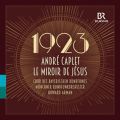1923: André Caplet - Le miroir de Jésus